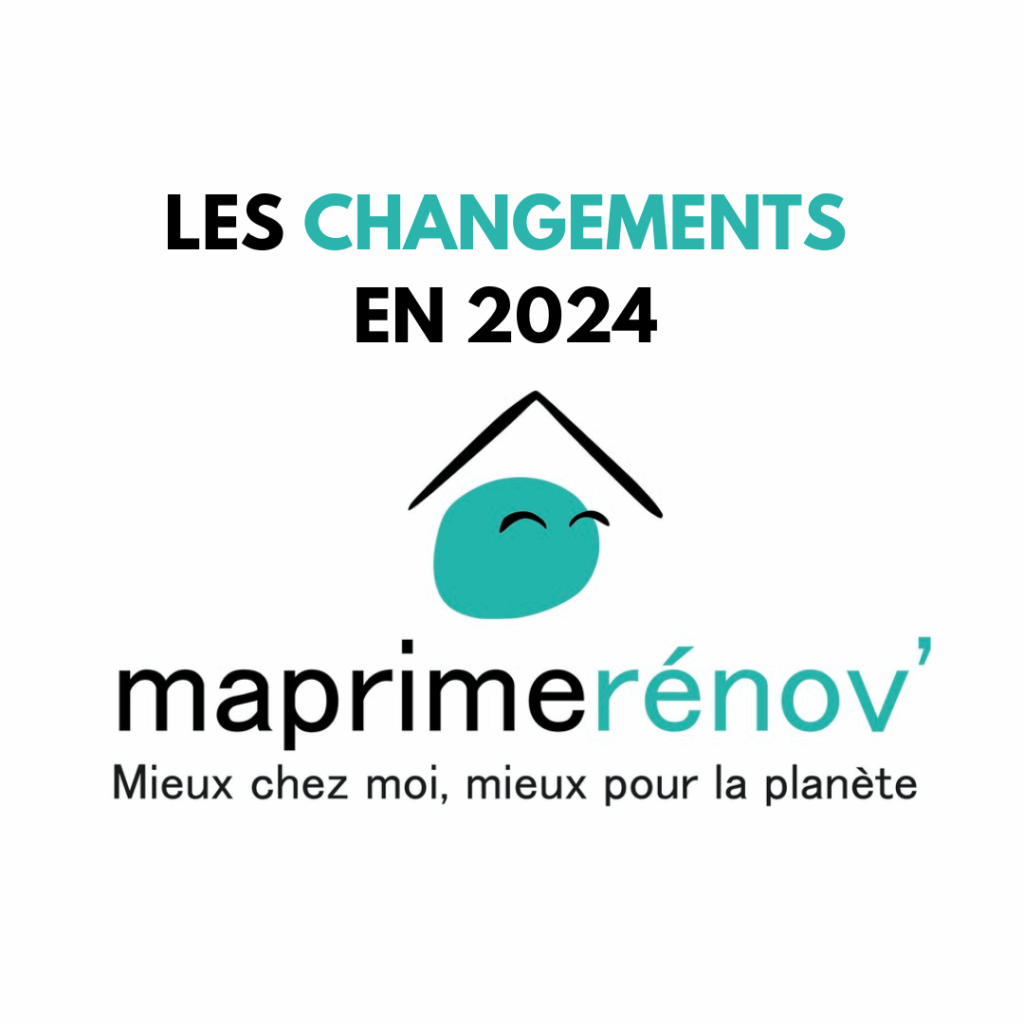 Ma Prime Rénov Les changements en 2024 :